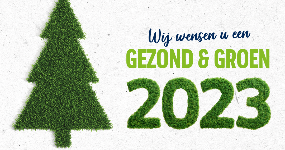 Wij wensen u een gezond & groen 2023!