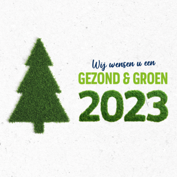 Wij wensen u een gezond & groen 2023!